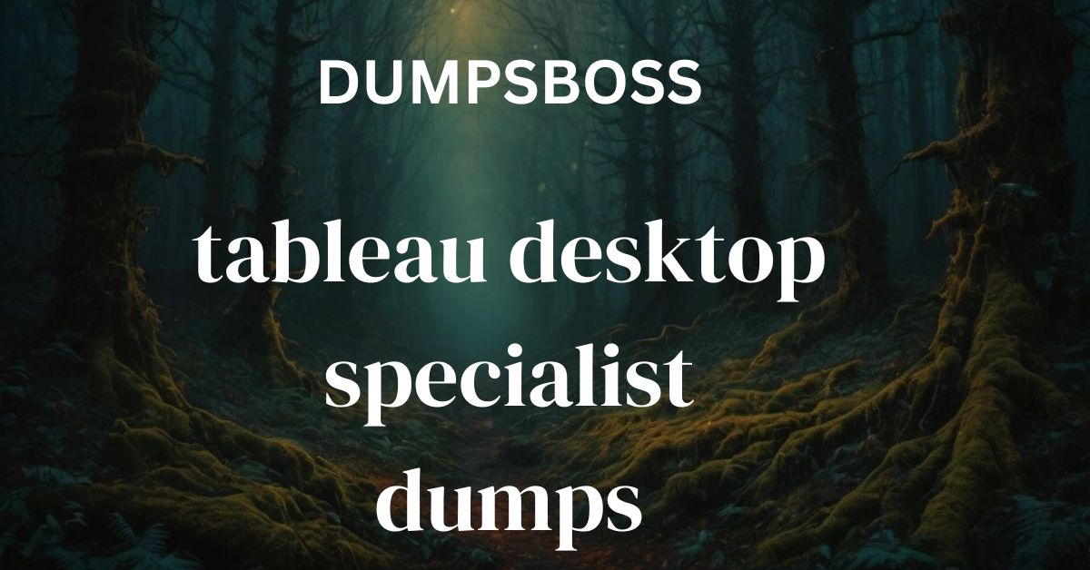 Get Certified Faster Tableau Desktop Specialist Dumps & Resources